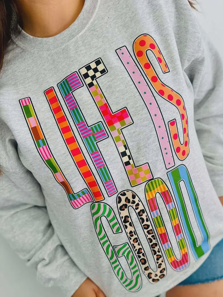 'Life is Good' Sweatshirt